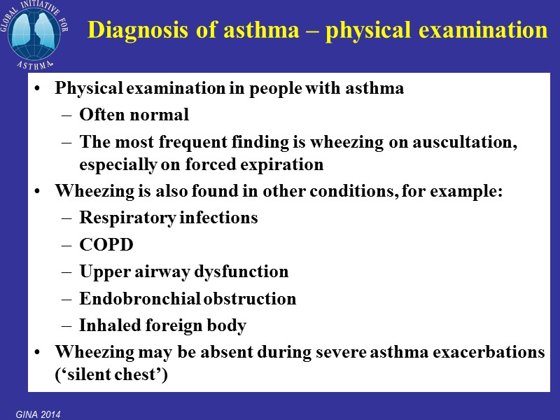 Physical examination in people with asthma Often normal The most frequent finding is wheezing